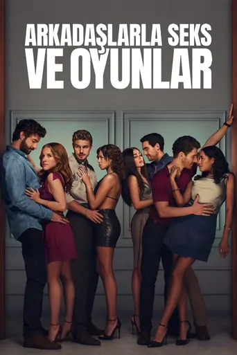 Arkadaşlarla Seks ve Oyunlar Dizi izle